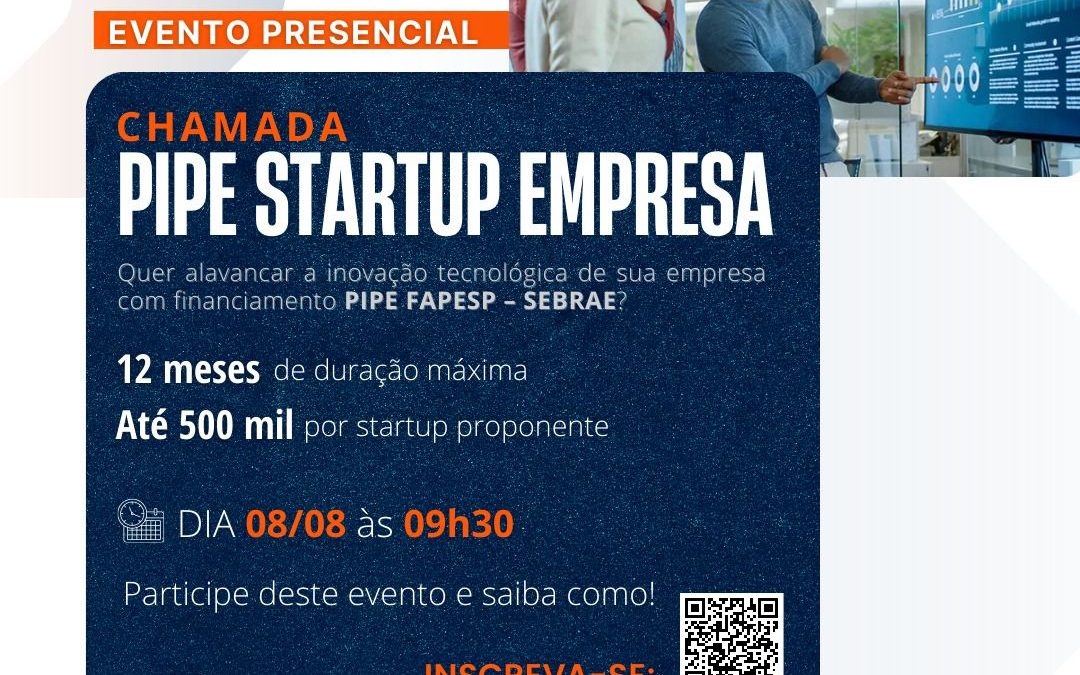 Inscrições para o evento de divulgação da Chamada FAPESP-SEBRAE: empresas inovadoras